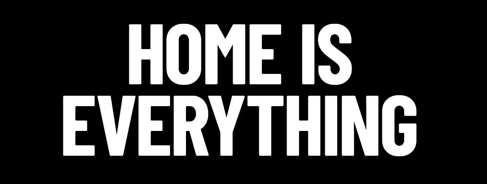 Home is everything - Shelter's primary strapline